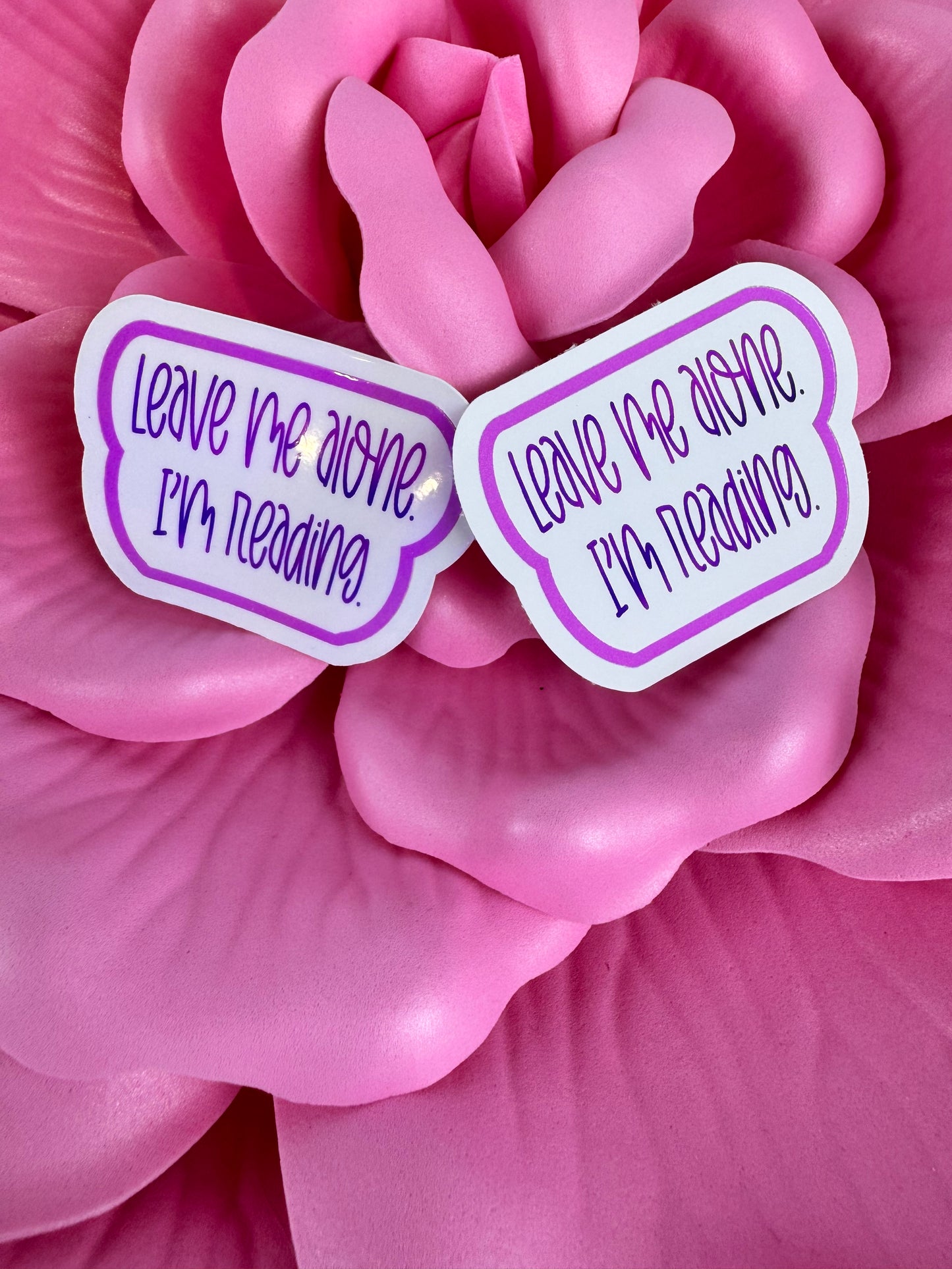 Funny Sticker For Readers and Book Lovers, Leave Me Alone I'm Reading, Matte Vinyl or Rainbow Holographic Die Cut Sticker