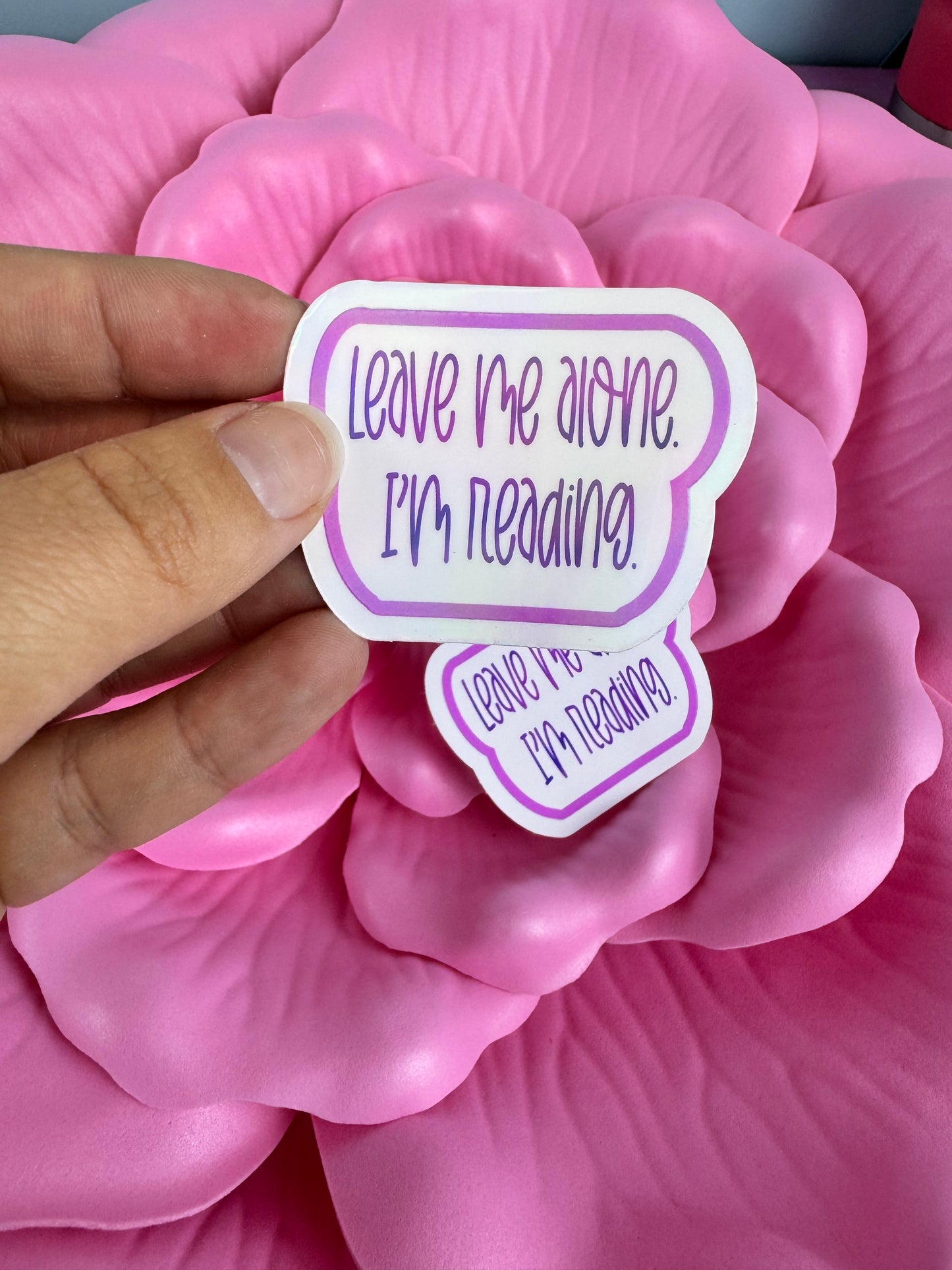 Funny Sticker For Readers and Book Lovers, Leave Me Alone I'm Reading, Matte Vinyl or Rainbow Holographic Die Cut Sticker