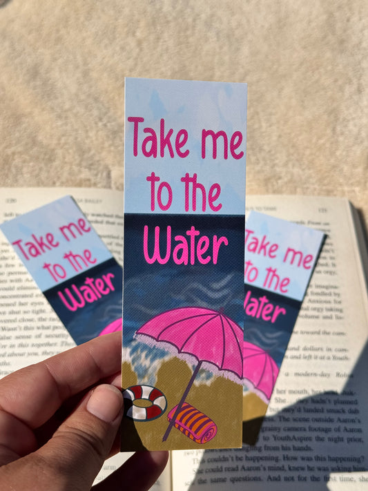 Beach Themed Bookmark, Take Me To The Water, Summertime Bookmark, For Readers and Beach Lovers