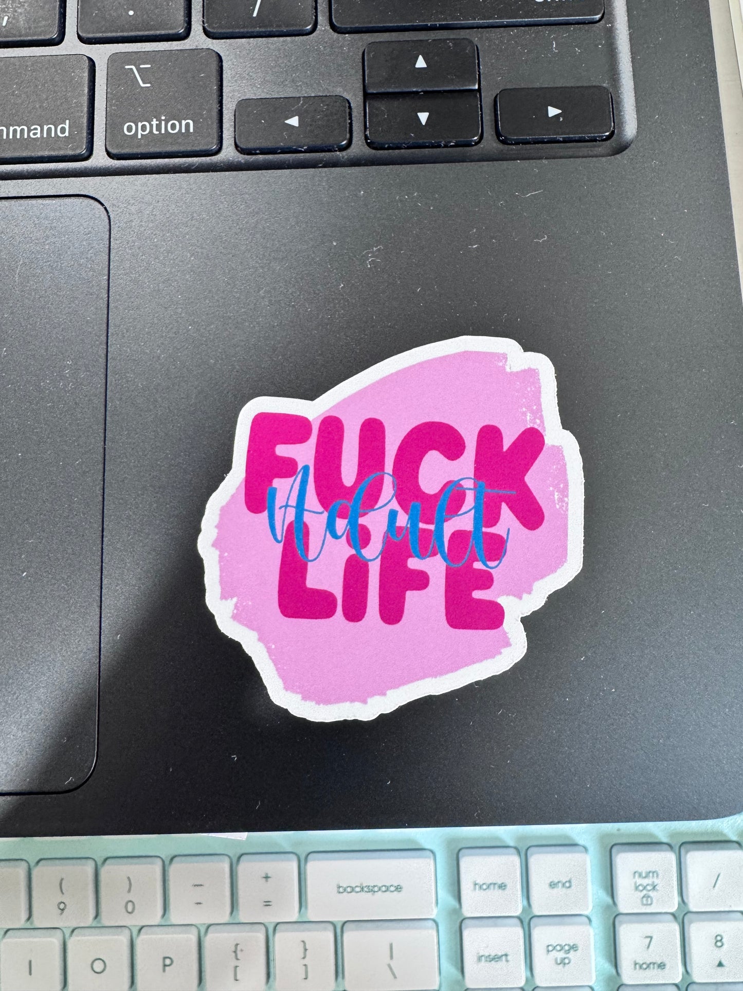 Adult Humor Sticker: Fuck Adult Life, Handmade Vinyl Sticker