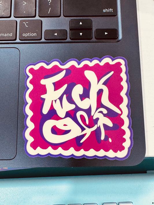 Adult Humor Sticker: Fuck Off Laminated Vinyl Sticker