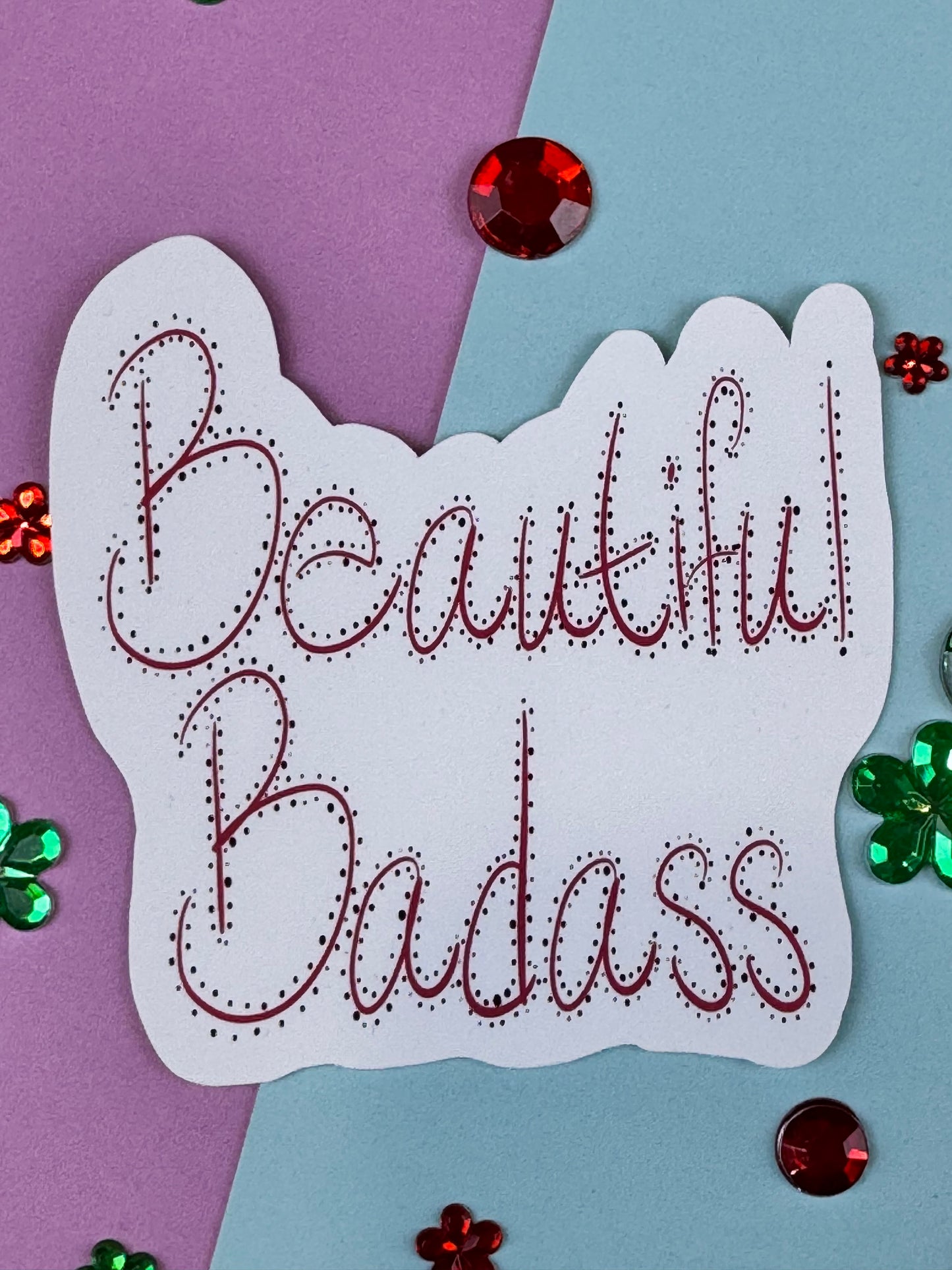 Beautiful Badass Die Cut Sticker, Planner Supplies, Motivational Sticker