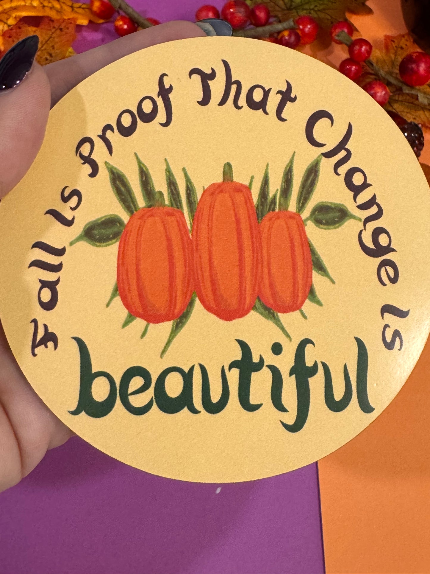 Fall Is Proof That Change Is Beautiful, Round 4x4 Hardboard Sublimated Coaster For Fall