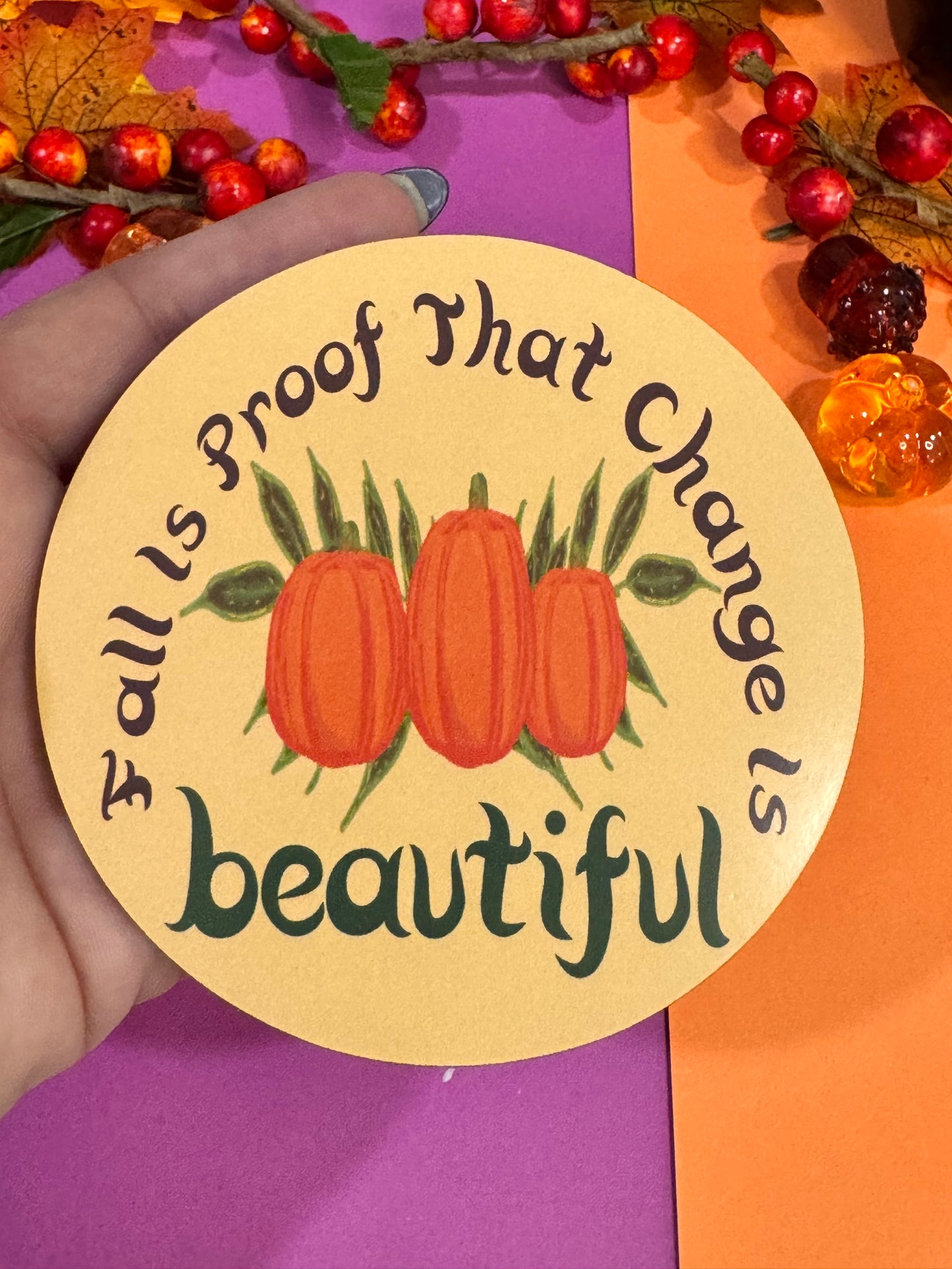 Fall Is Proof That Change Is Beautiful, Round 4x4 Hardboard Sublimated Coaster For Fall