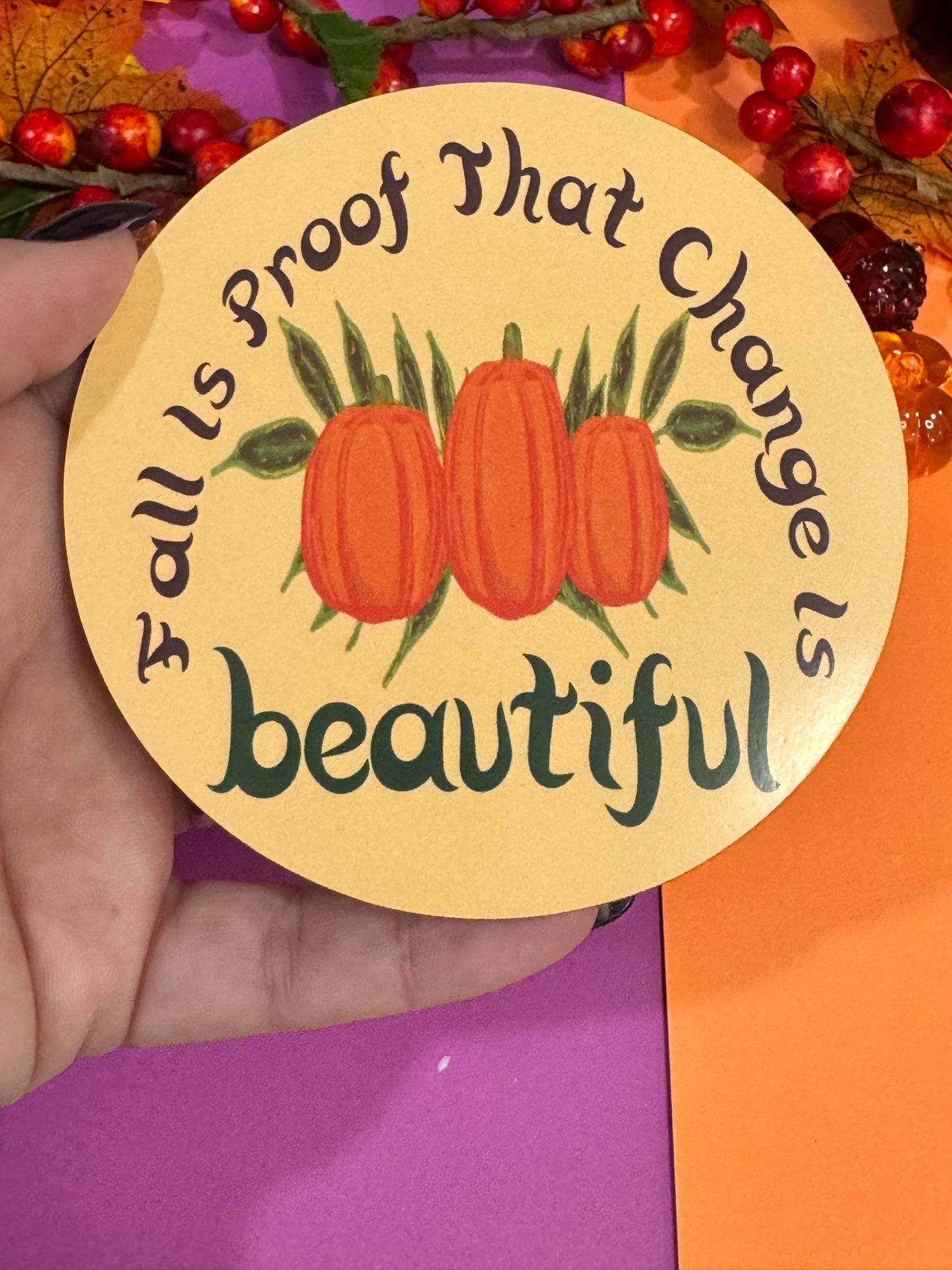Fall Is Proof That Change Is Beautiful, Round 4x4 Hardboard Sublimated Coaster For Fall