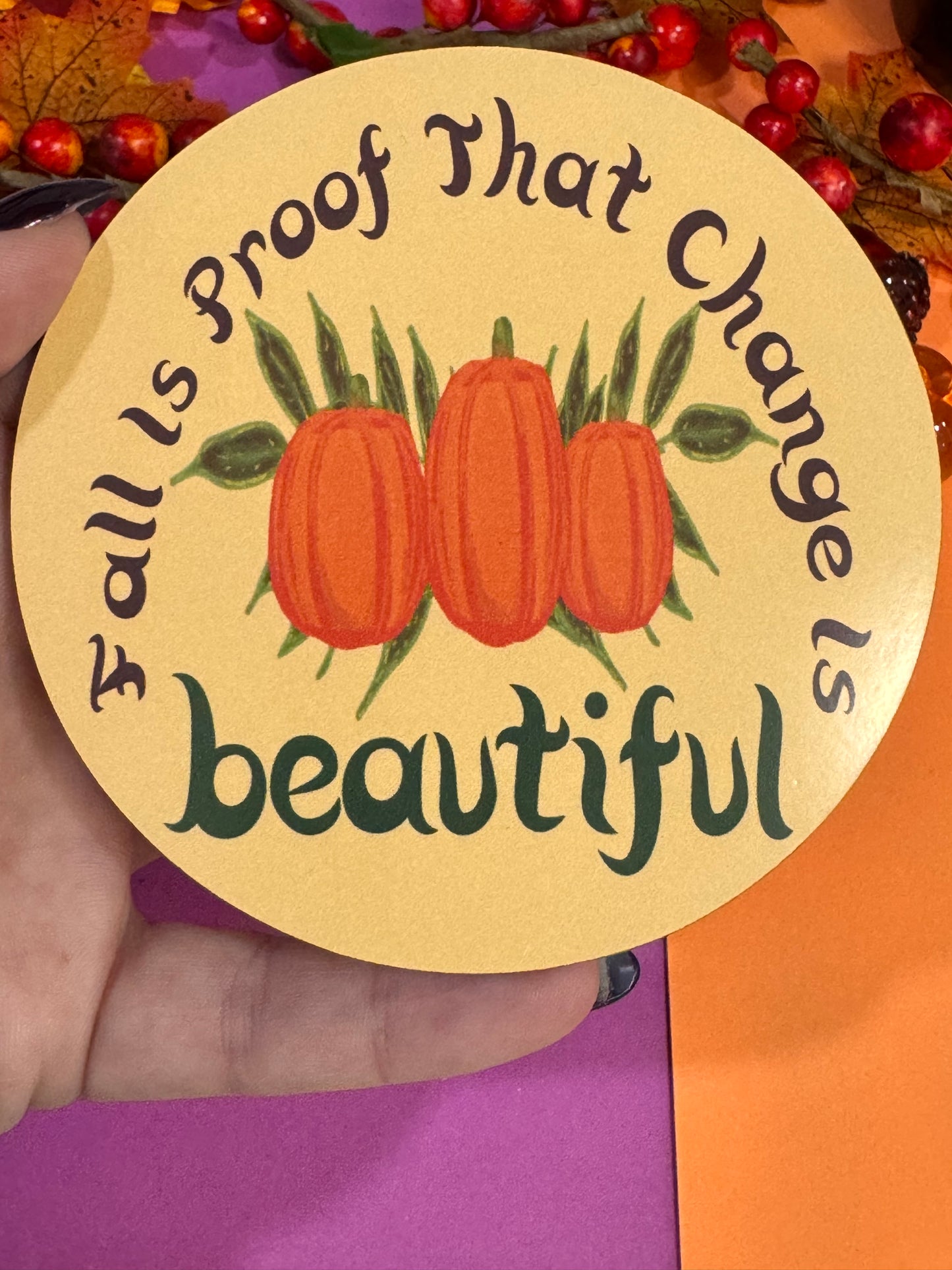Fall Is Proof That Change Is Beautiful, Round 4x4 Hardboard Sublimated Coaster For Fall