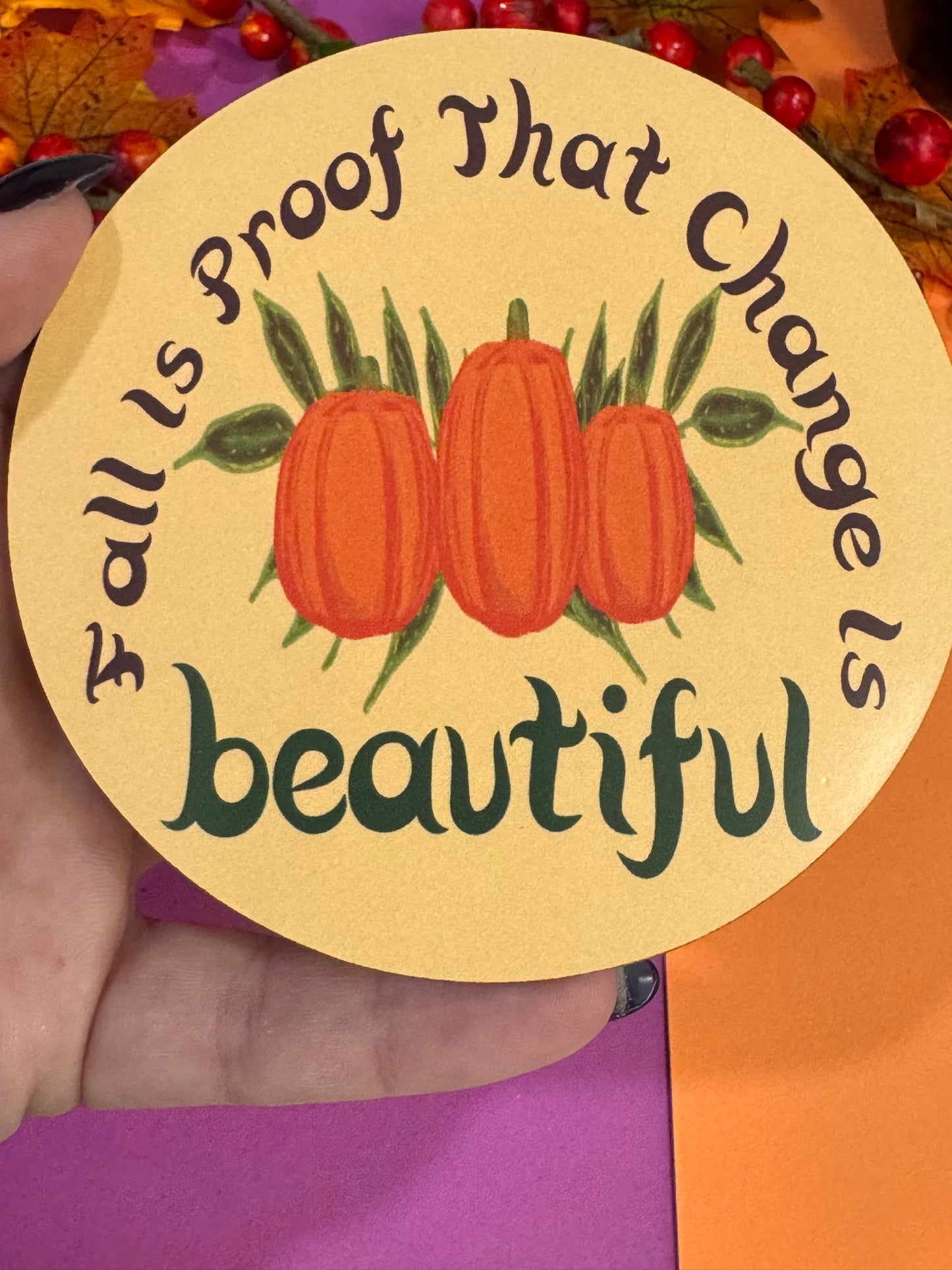 Fall Is Proof That Change Is Beautiful, Round 4x4 Hardboard Sublimated Coaster For Fall