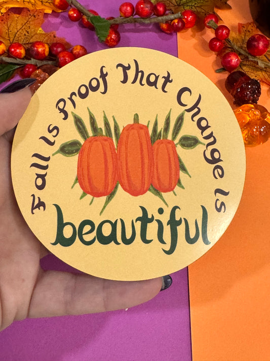 Fall Is Proof That Change Is Beautiful, Round 4x4 Hardboard Sublimated Coaster For Fall