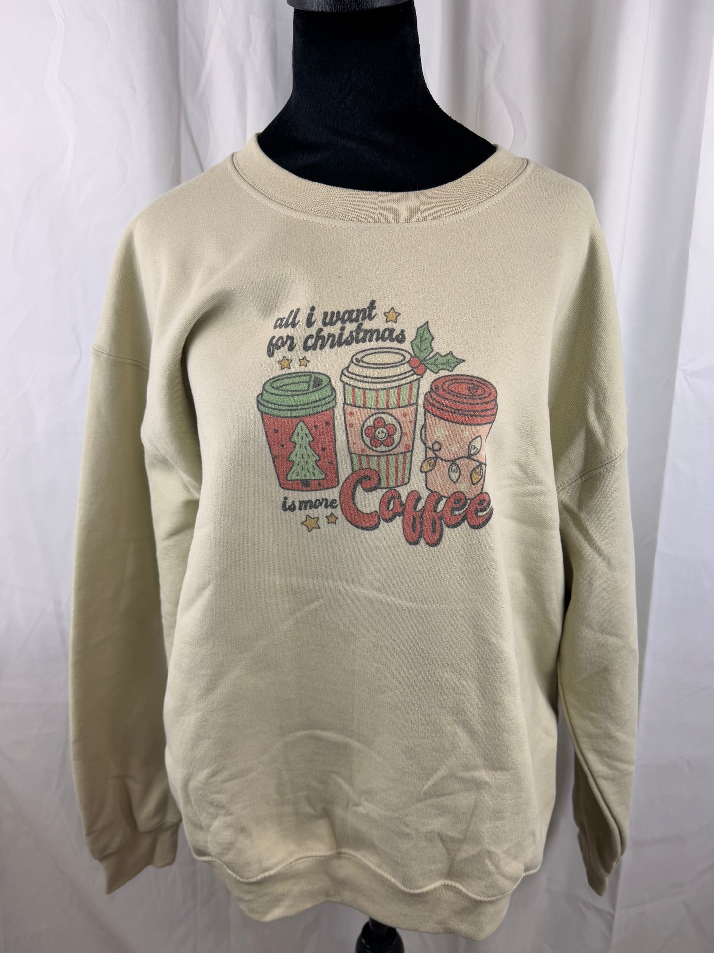 All I Want For Christmas Is More Coffee Holiday Sweatshirt, Sublimated Christmas Shirt