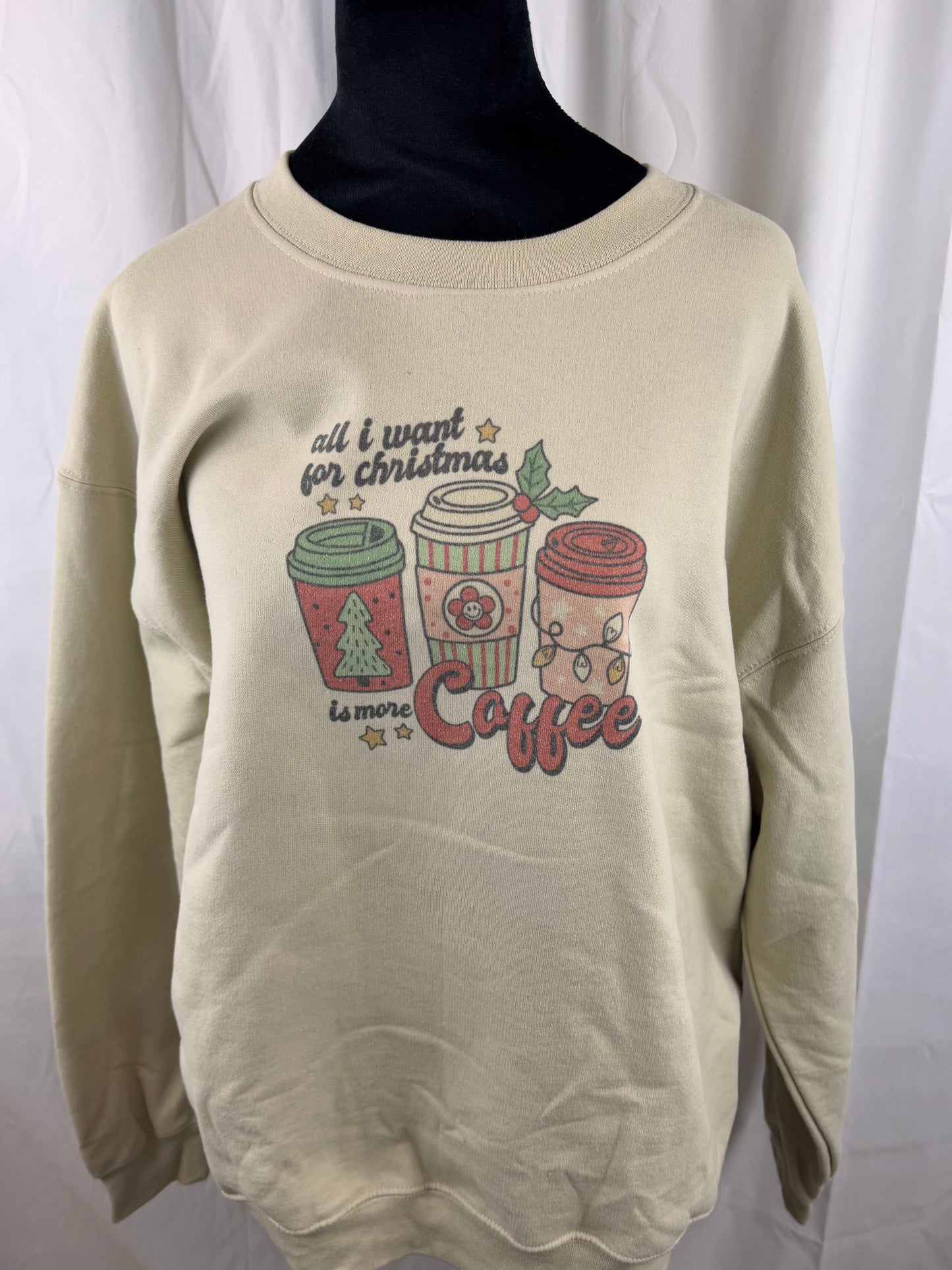 All I Want For Christmas Is More Coffee Holiday Sweatshirt, Sublimated Christmas Shirt
