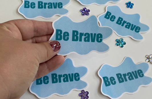 Be Brave Sticker with Water Resistant Laminate, Planner Sticker Kindle Decor