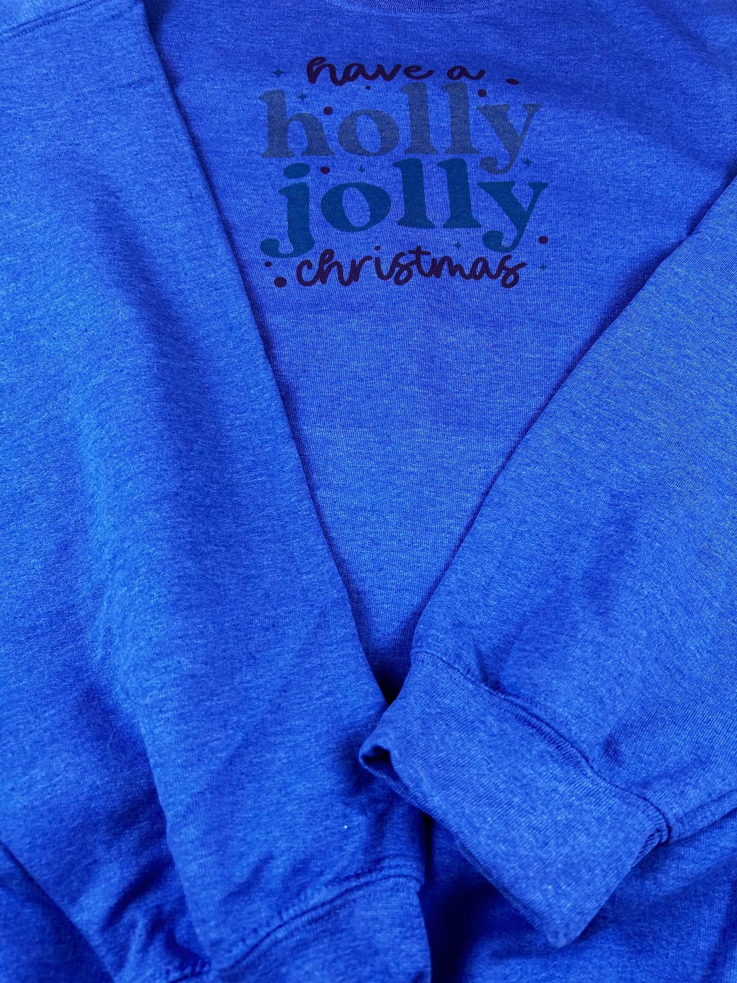 Have a Holly Jolly Christmas Holiday Sweatshirt, Sublimated Christmas Shirt - XXL