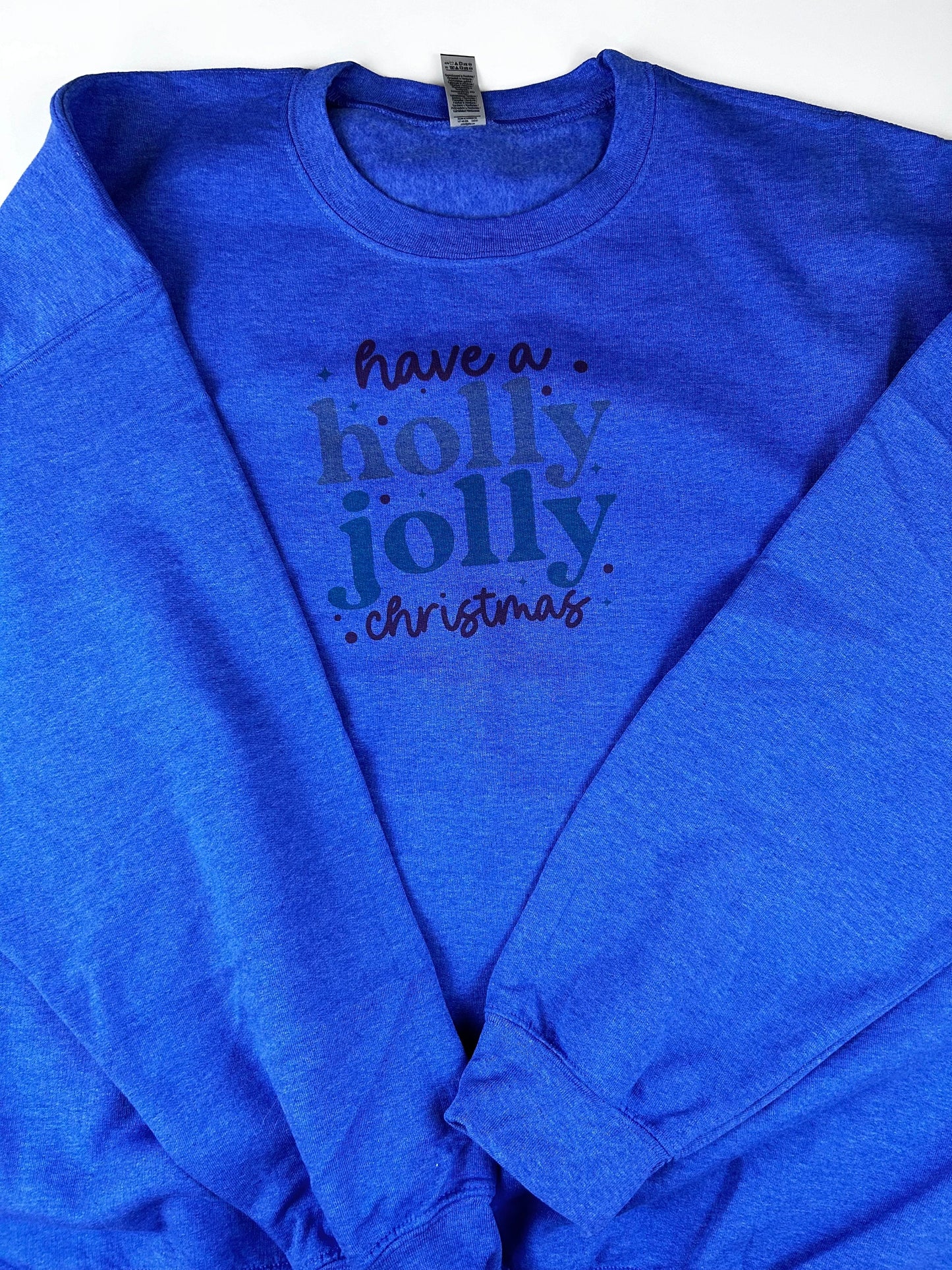 Have a Holly Jolly Christmas Holiday Sweatshirt, Sublimated Christmas Shirt - XXL