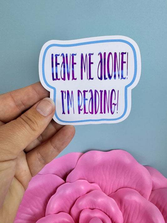 Sarcastic Bookish Stickers, Funny Stickers For Readers, Water Bottle Decor, Kindle Decorations, Leave Me Alone I'm Reading Die Cut