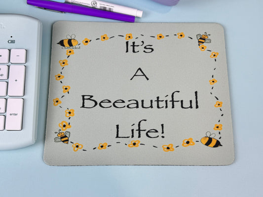 It's A Beeautiful Life! Mouse Pad For Your Desk. Bumblebees and Flowers Design