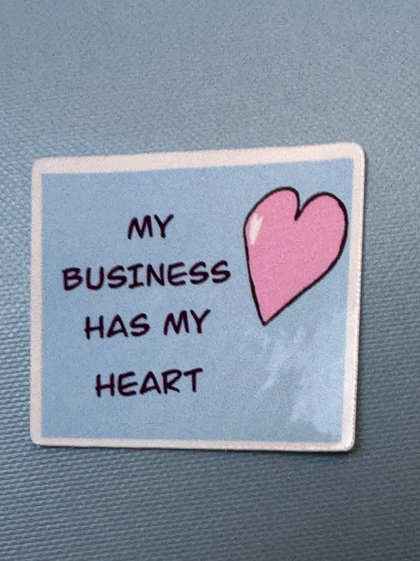 Small Business Stickers, My Business Has My Heart