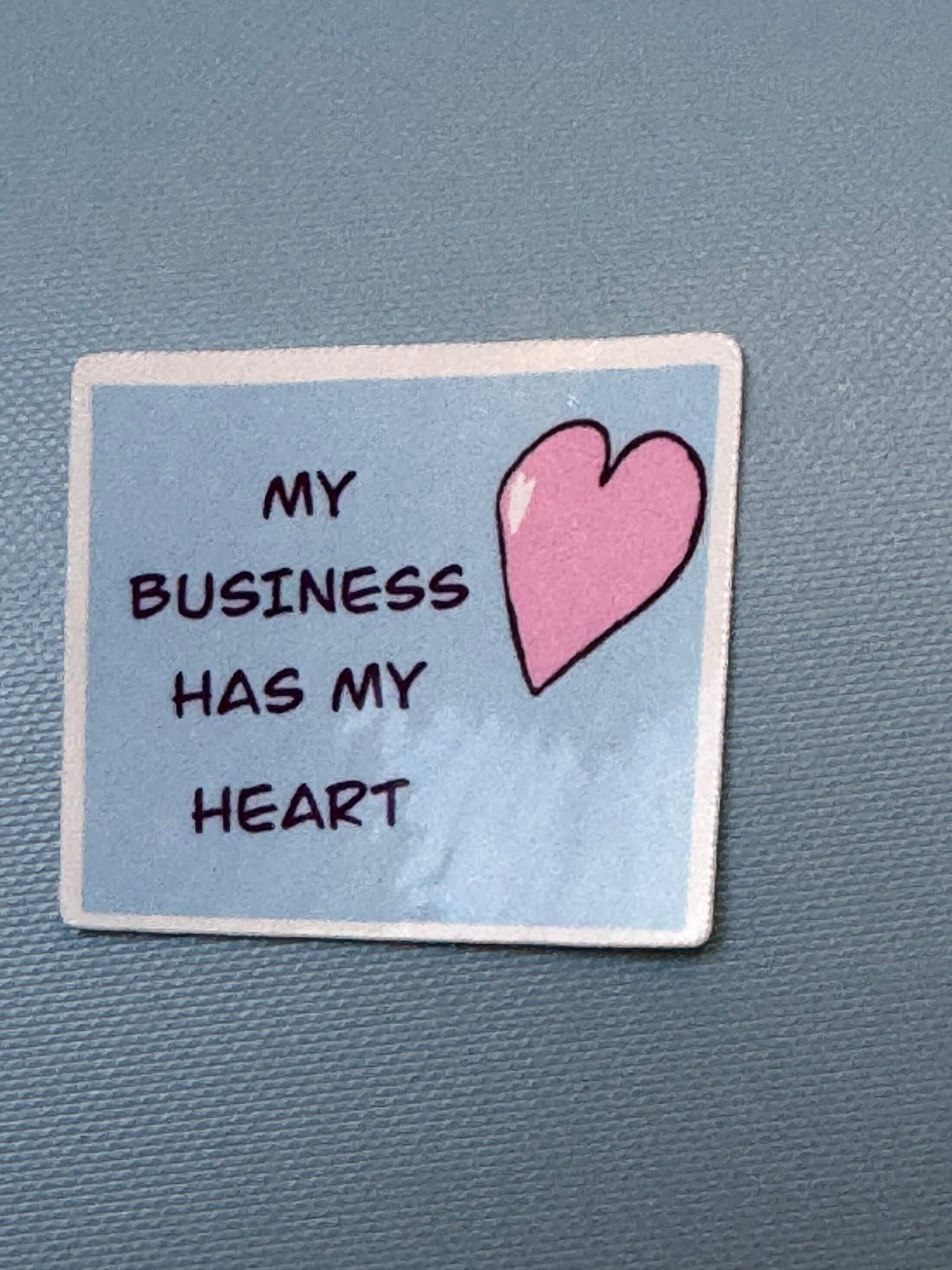 Small Business Stickers, My Business Has My Heart