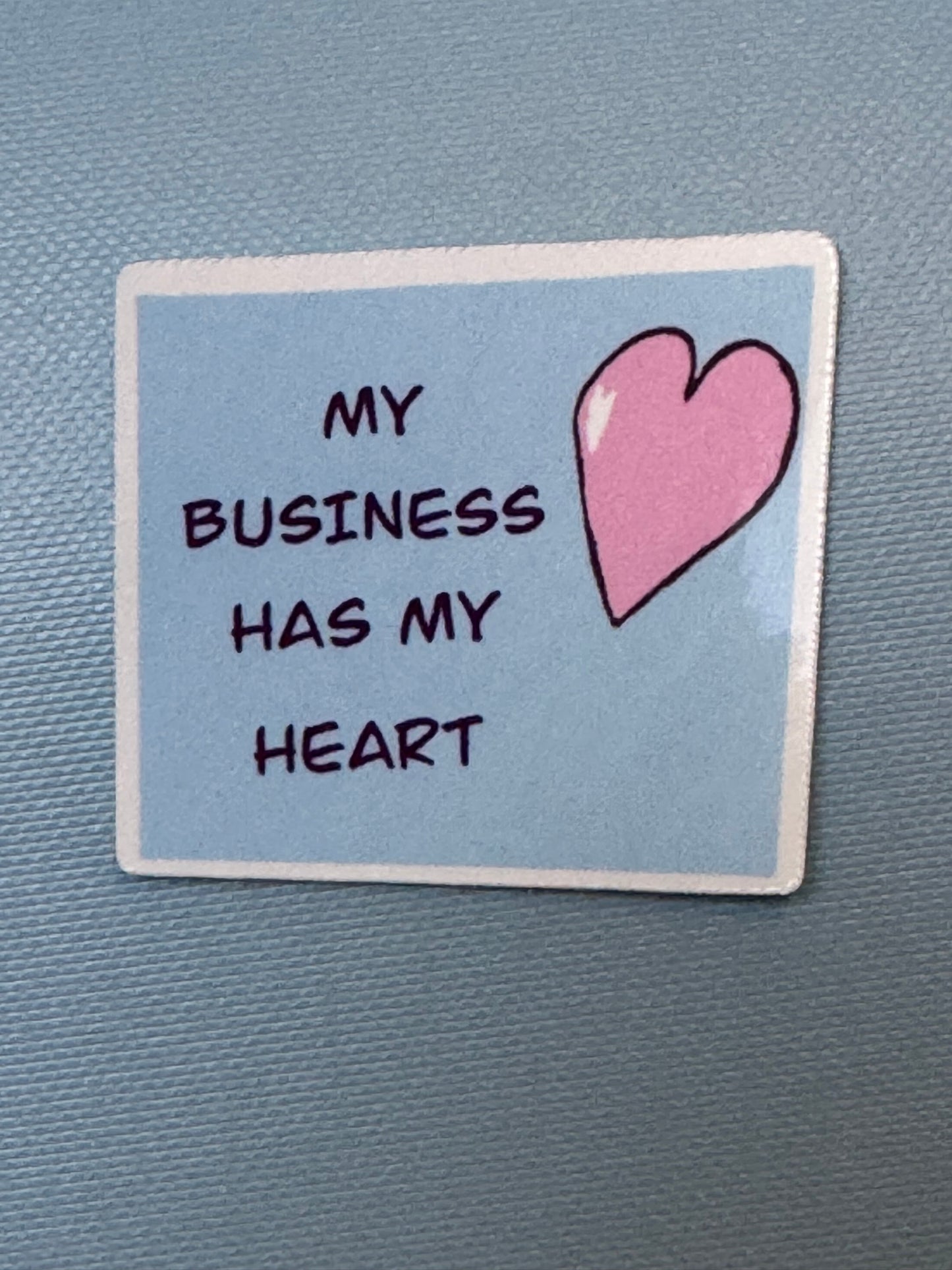 Small Business Stickers, My Business Has My Heart