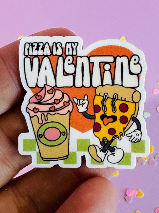 Pizza is my Valentine Sticker, Valentine's Day Sticker. Decor for Planners, Agendas, Journals, etc. Single Life, Antivalentine.