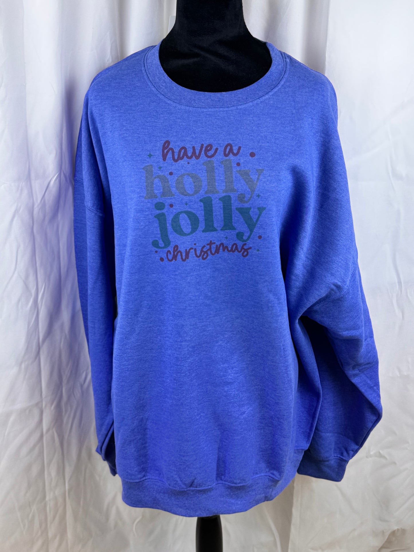 Have a Holly Jolly Christmas Holiday Sweatshirt, Sublimated Christmas Shirt - XXL