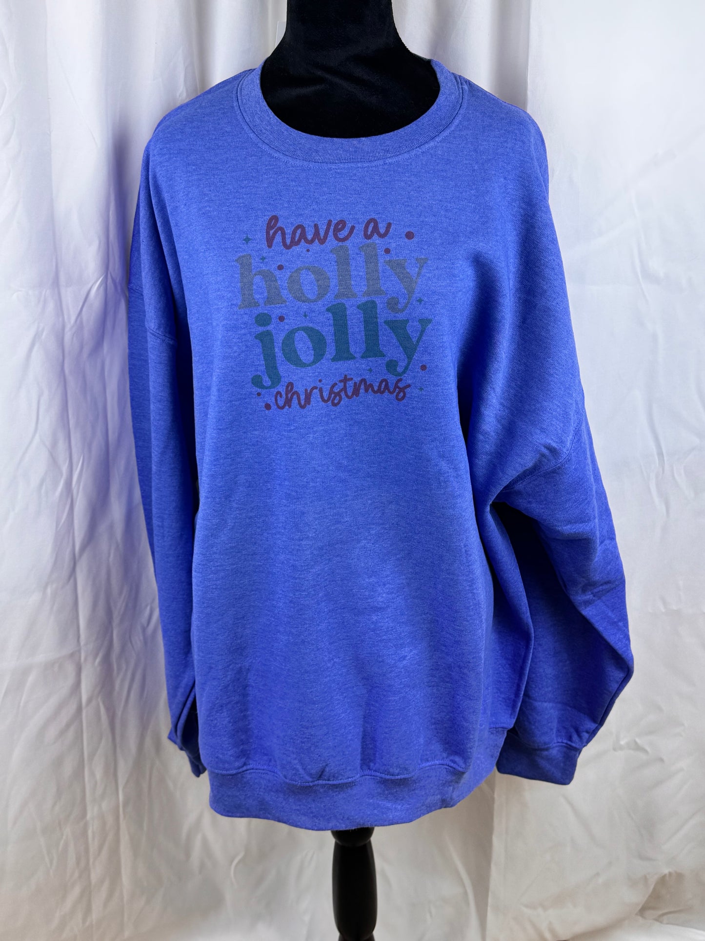 Have a Holly Jolly Christmas Holiday Sweatshirt, Sublimated Christmas Shirt - XXL