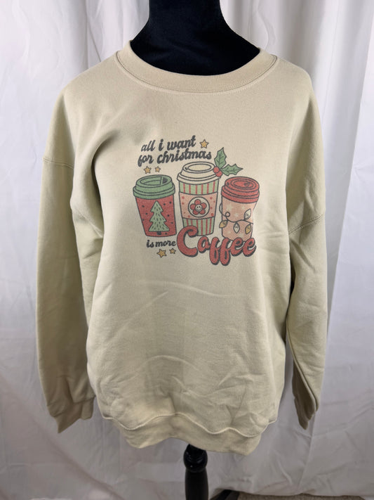All I Want For Christmas Is More Coffee Holiday Sweatshirt, Sublimated Christmas Shirt