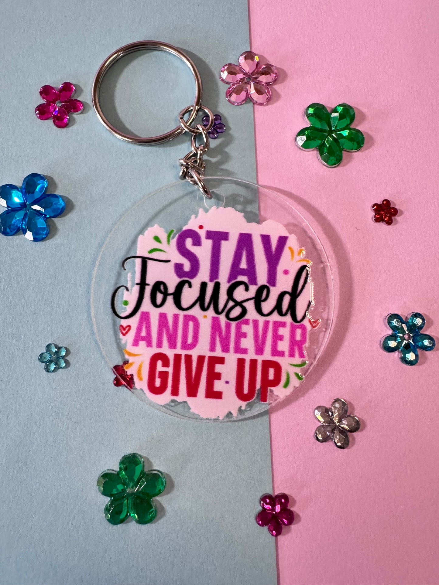 Stay Focused and Never Give Up Round Acylic 2 Inch Clear Keychain with UV DTF Design