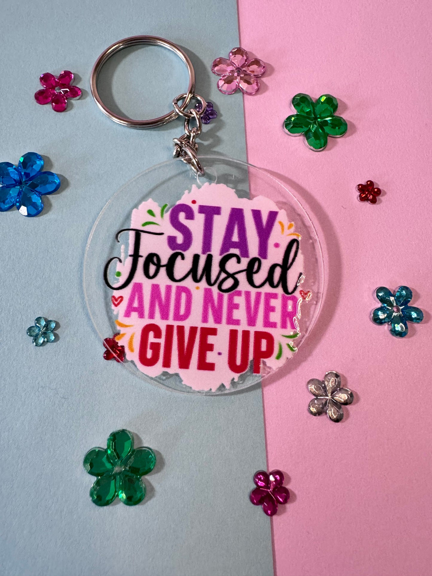 Stay Focused and Never Give Up Round Acylic 2 Inch Clear Keychain with UV DTF Design