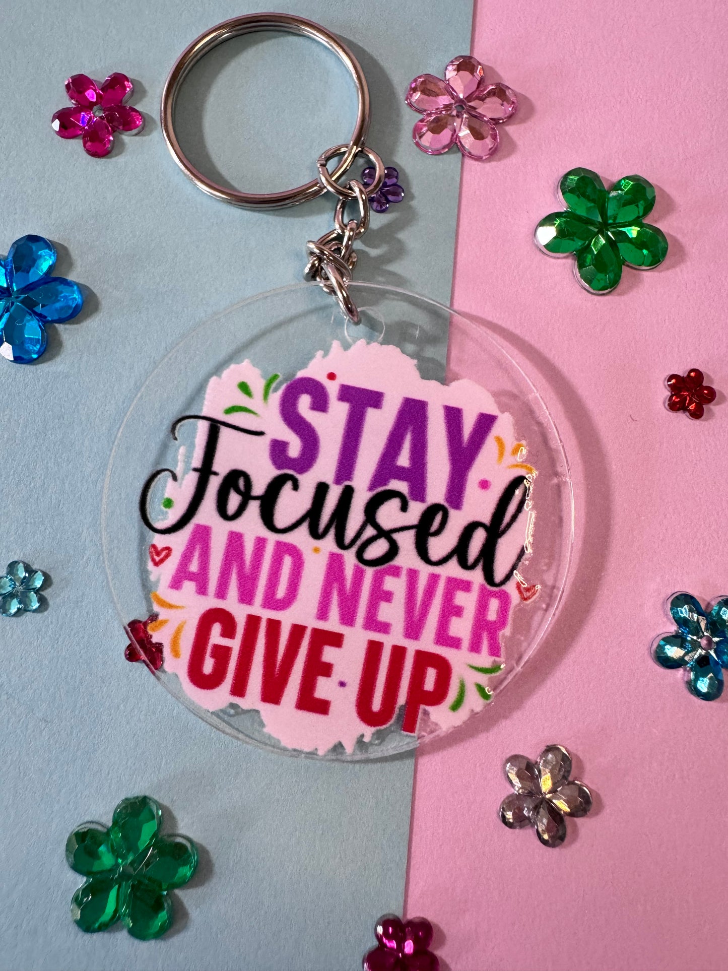 Stay Focused and Never Give Up Round Acylic 2 Inch Clear Keychain with UV DTF Design