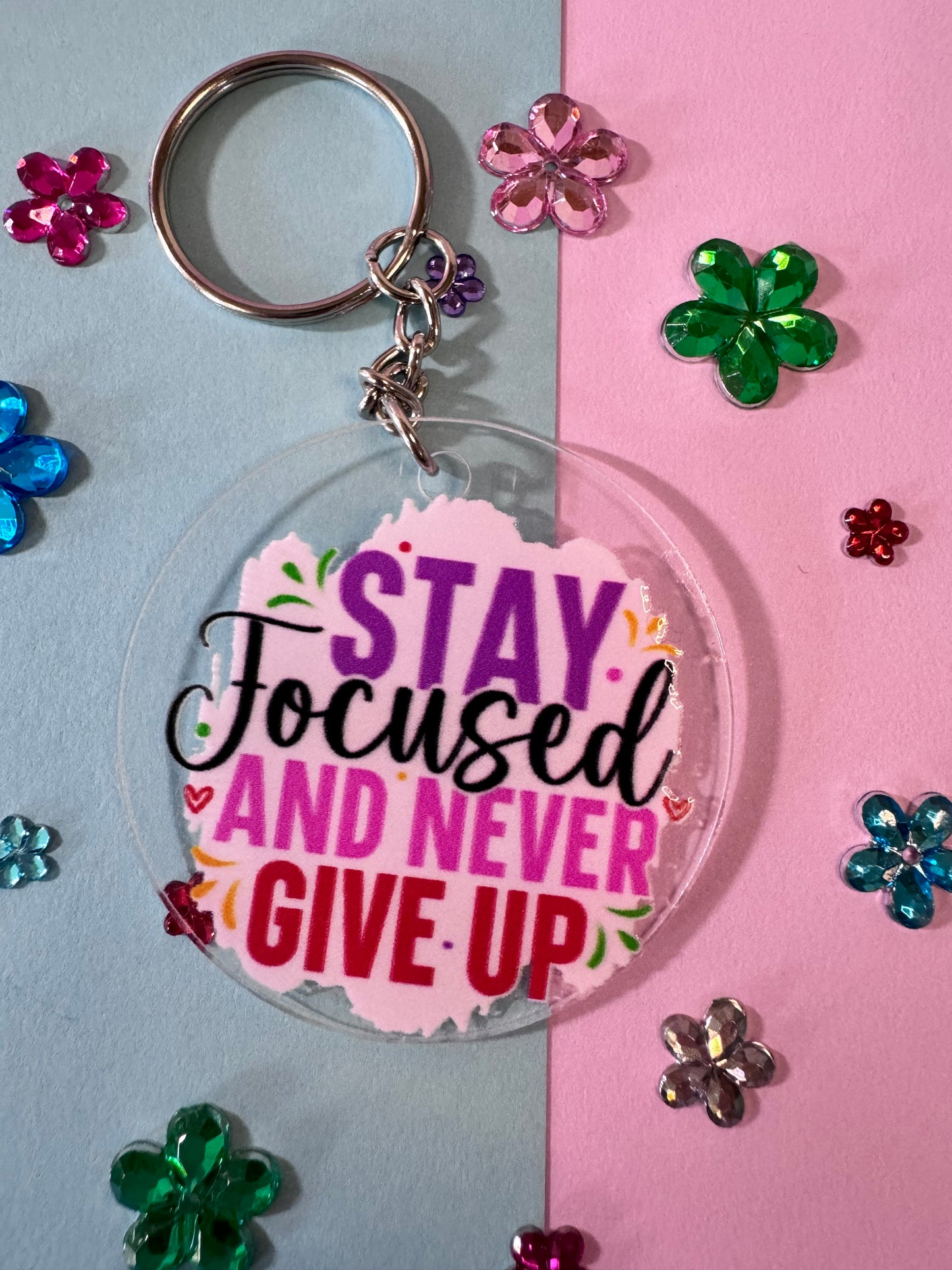 Stay Focused and Never Give Up Round Acylic 2 Inch Clear Keychain with UV DTF Design