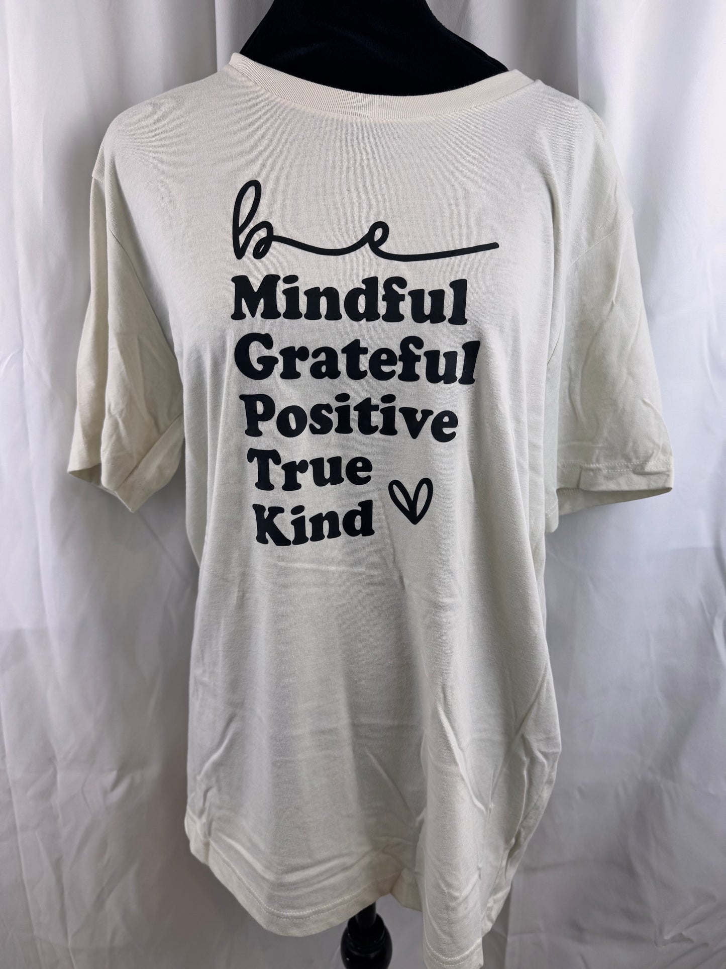 Be Mindful, Grateful, Positive, True, Kind. Oatmeal Colored T-shirt