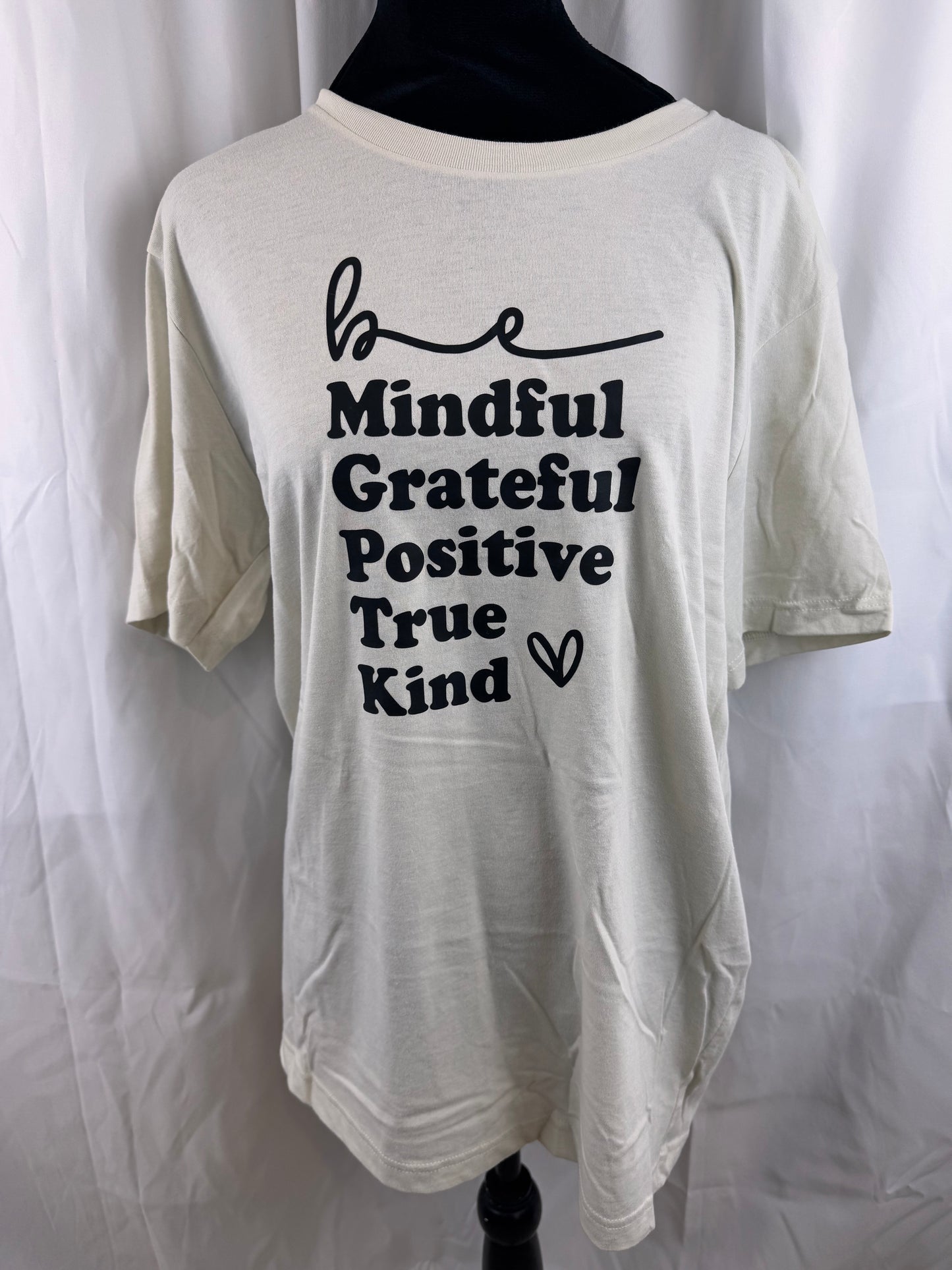 Be Mindful, Grateful, Positive, True, Kind. Oatmeal Colored T-shirt