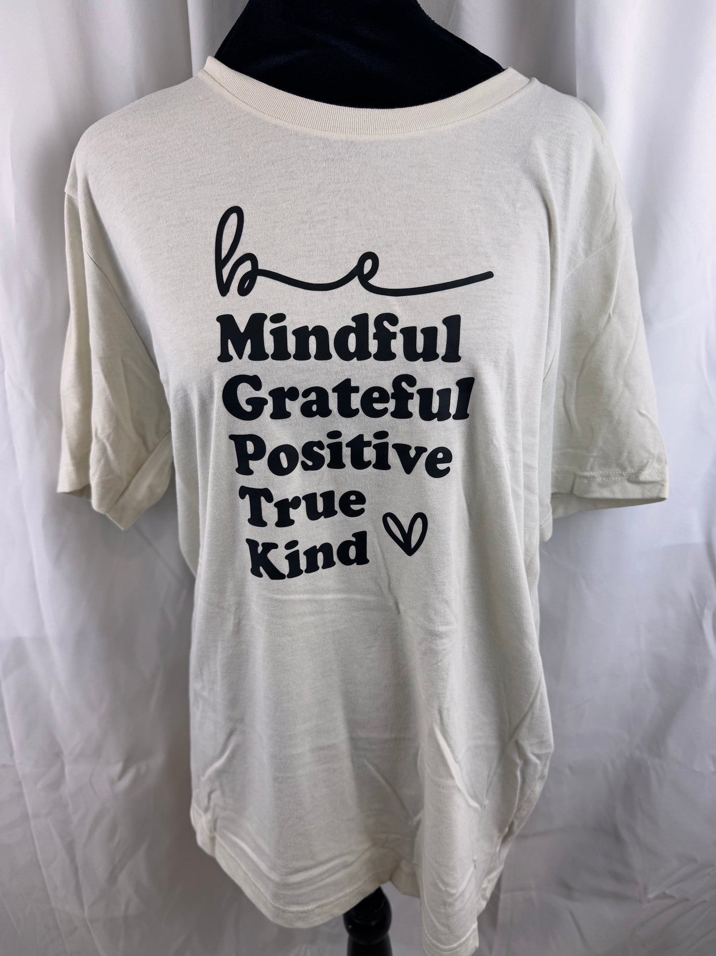 Be Mindful, Grateful, Positive, True, Kind. Oatmeal Colored T-shirt