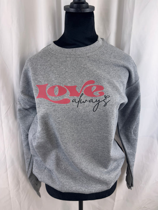 Love Always Valentines Day Everyday Crew Neck Sweatshirt in Graphite Heather Gray