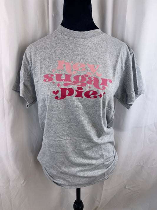 Hey Sugar Pie Valentine's Day Tee Shirt