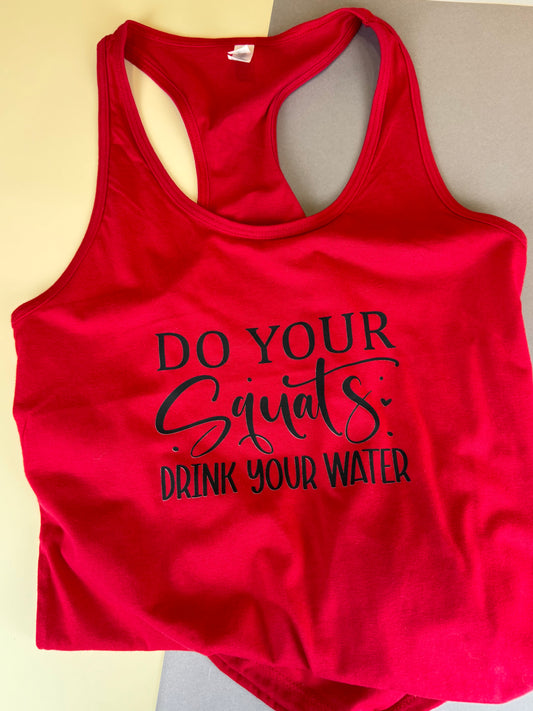 Do Your Squats and Drink Your Water Red Racerback Workout Tank Top