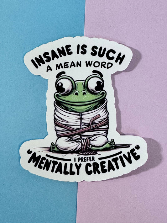 Mental Health Sticker, Sarcastic Funny Die Cut Matte Vinyl Sticker, Cute Frog Mentally Creative 3 Inch