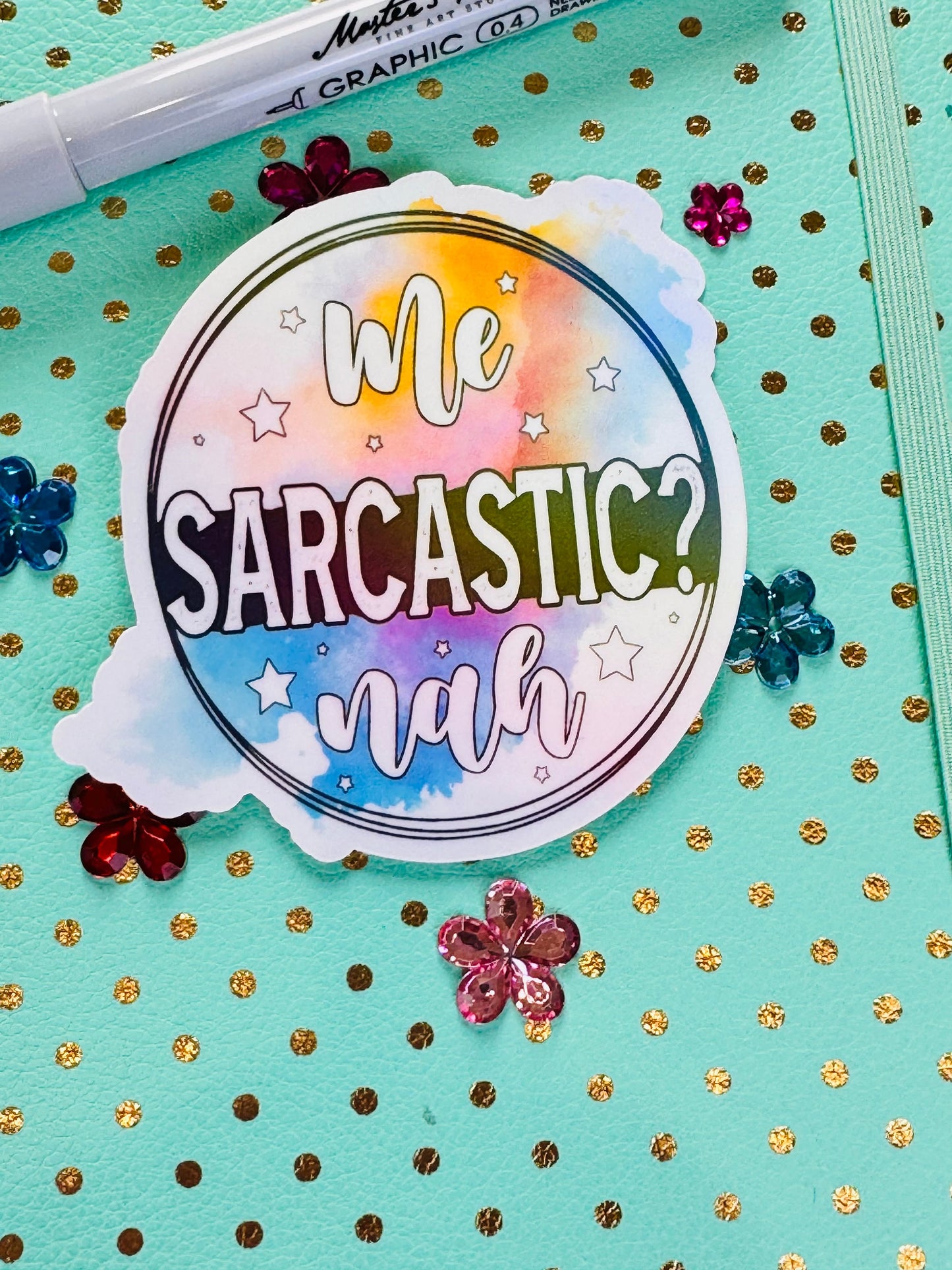 Me Sarcastic Nah, Humorous Funny Die Cut Sticker with Rainbow Holographic Detail