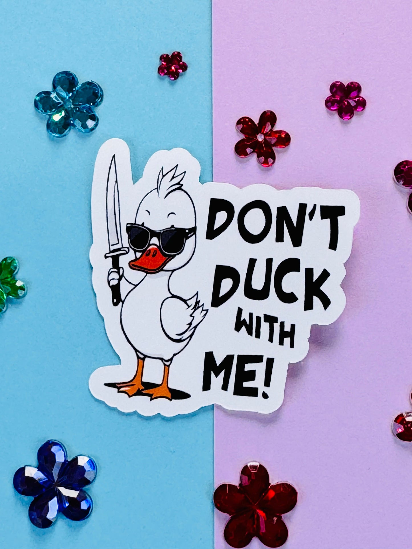 Don't Duck With Me Adorable Sassy Duck Matte Vinyl Die Cut Sticker for Planners and Phone Cases