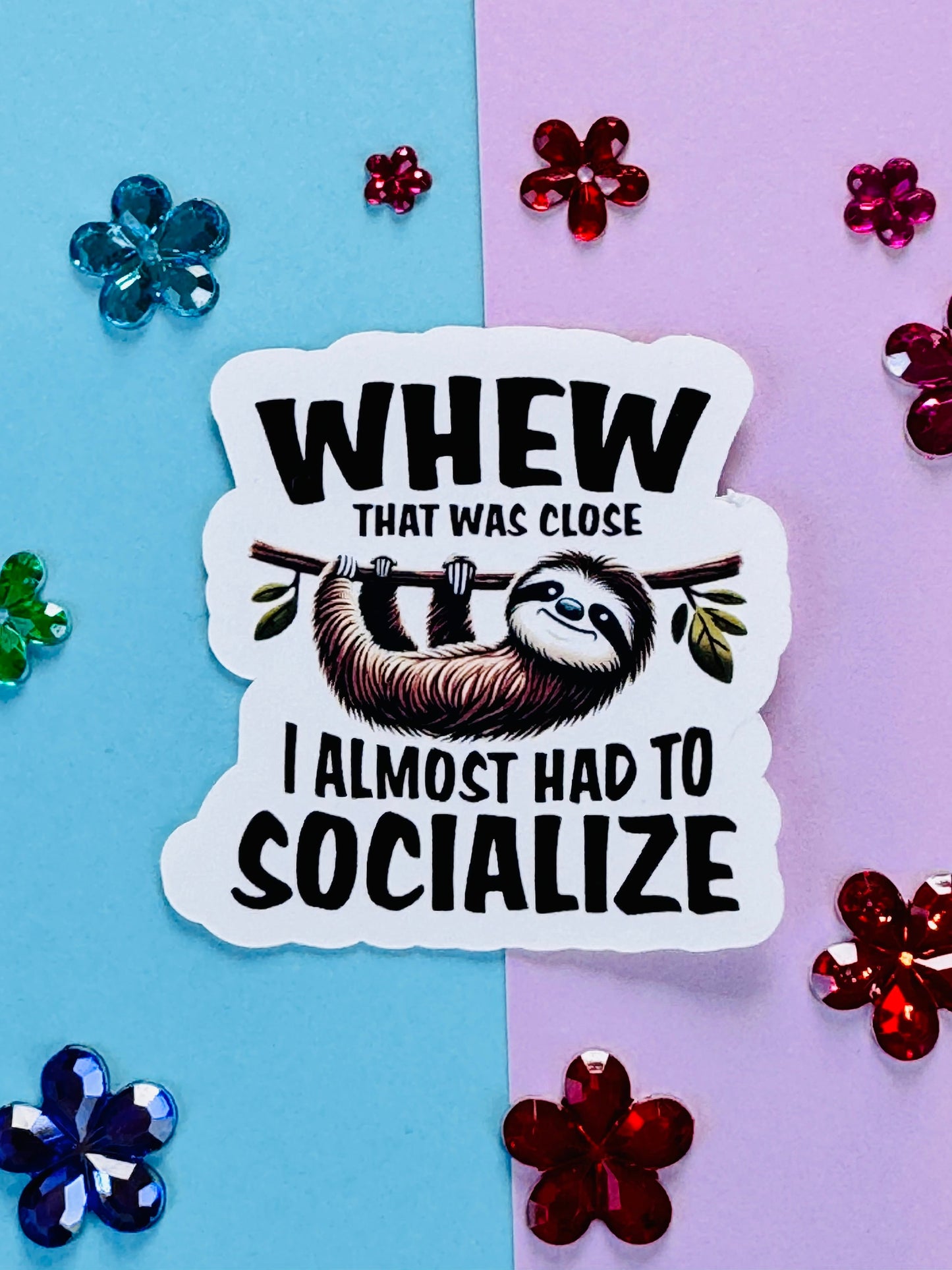 Whew That Was Close I Almost Had To Socialize Cute Sloth Matte Vinyl Die Cut Sticker