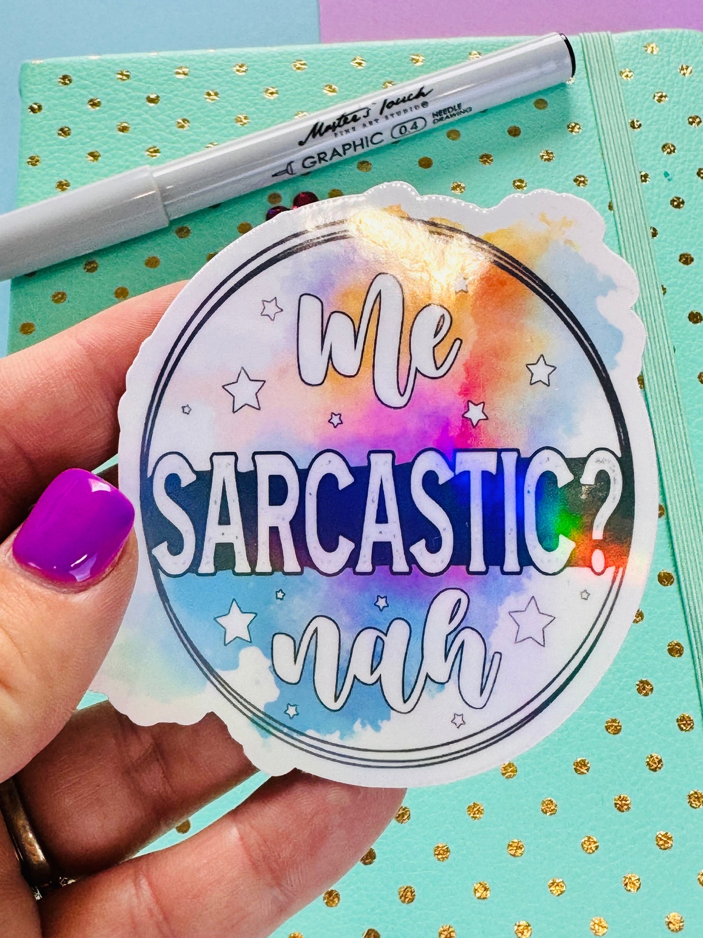 Me Sarcastic Nah, Humorous Funny Die Cut Sticker with Rainbow Holographic Detail