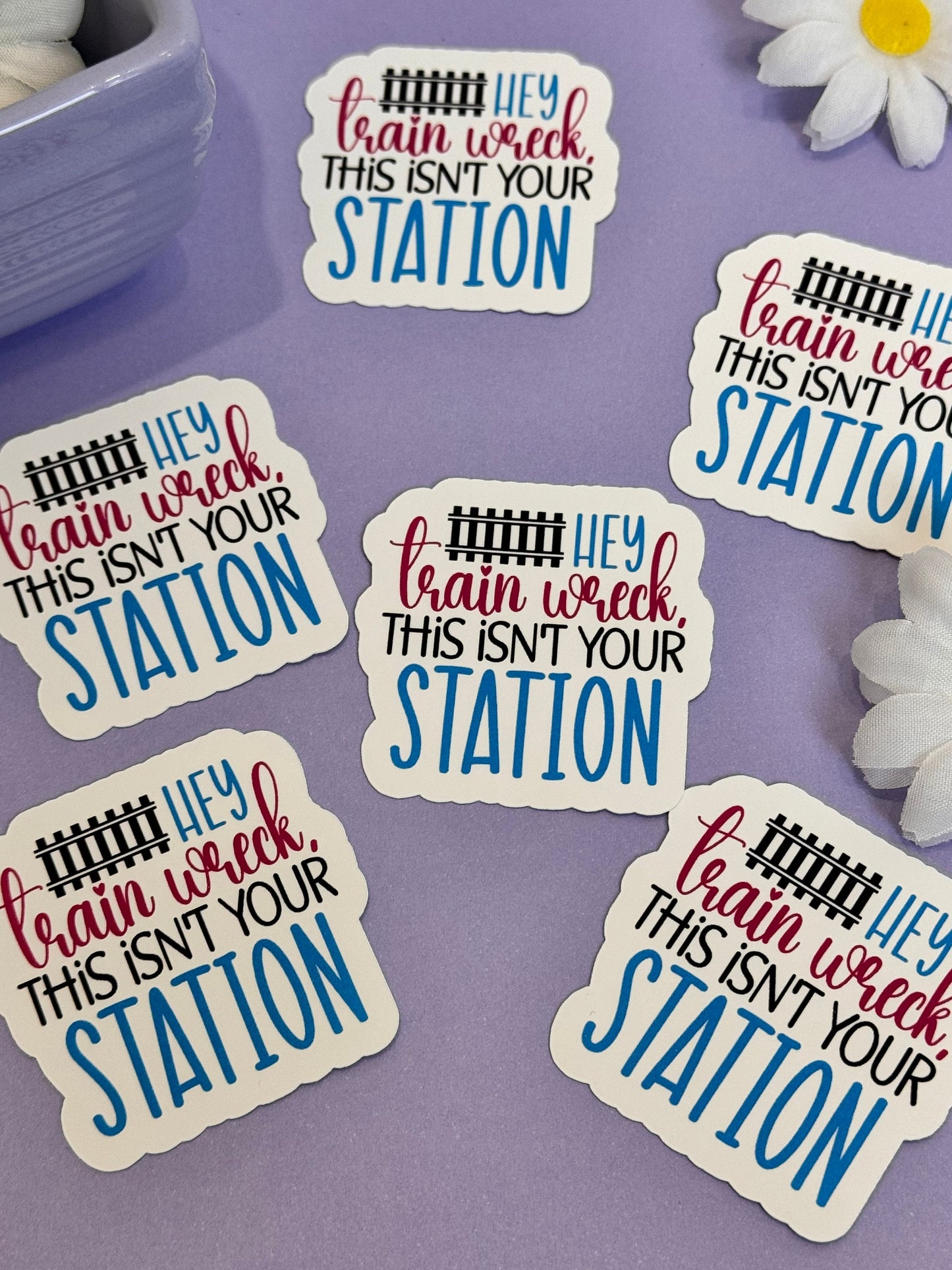 Sarcastic and Humorous Sticker for Journals and Agendas, Train Wreck This Isn't Your Station, 1 Die Cut Sticker