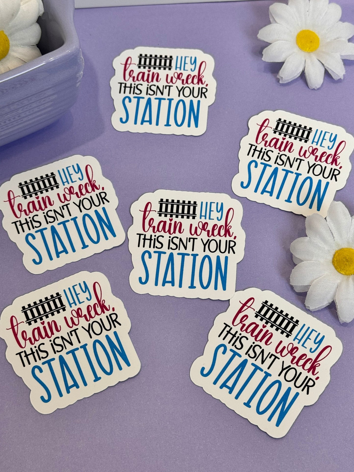 Sarcastic and Humorous Sticker for Journals and Agendas, Train Wreck This Isn't Your Station, 1 Die Cut Sticker