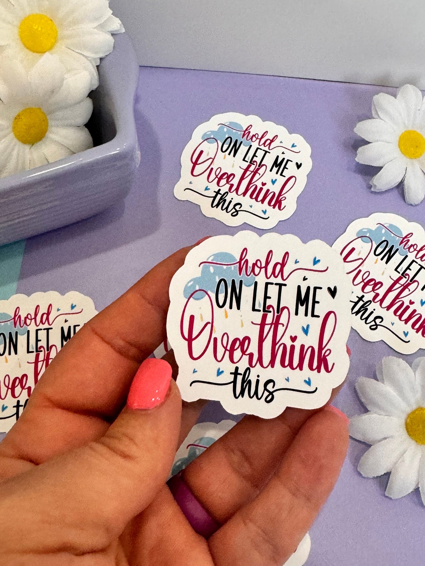 Sarcastic and Humorous Sticker for Journals and Agendas, Hold On Let Me Overthink This, 1 Die Cut Sticker