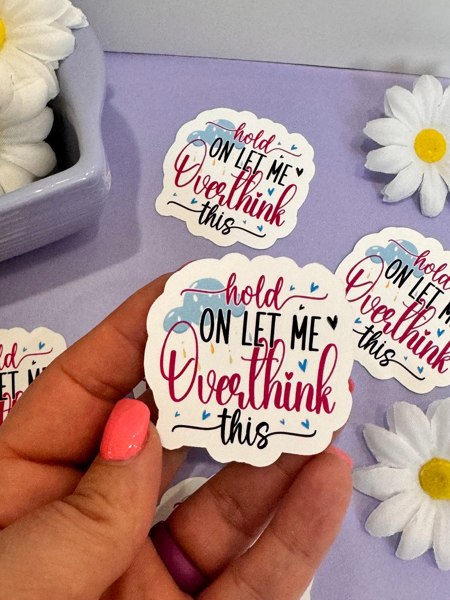 Sarcastic and Humorous Sticker for Journals and Agendas, Hold On Let Me Overthink This, 1 Die Cut Sticker