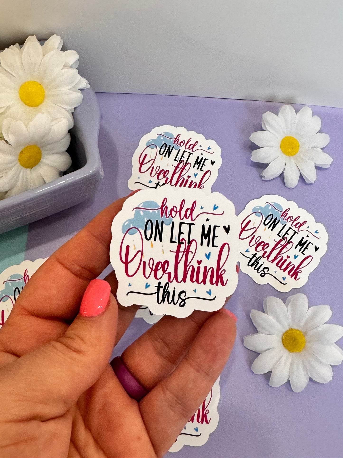 Sarcastic and Humorous Sticker for Journals and Agendas, Hold On Let Me Overthink This, 1 Die Cut Sticker