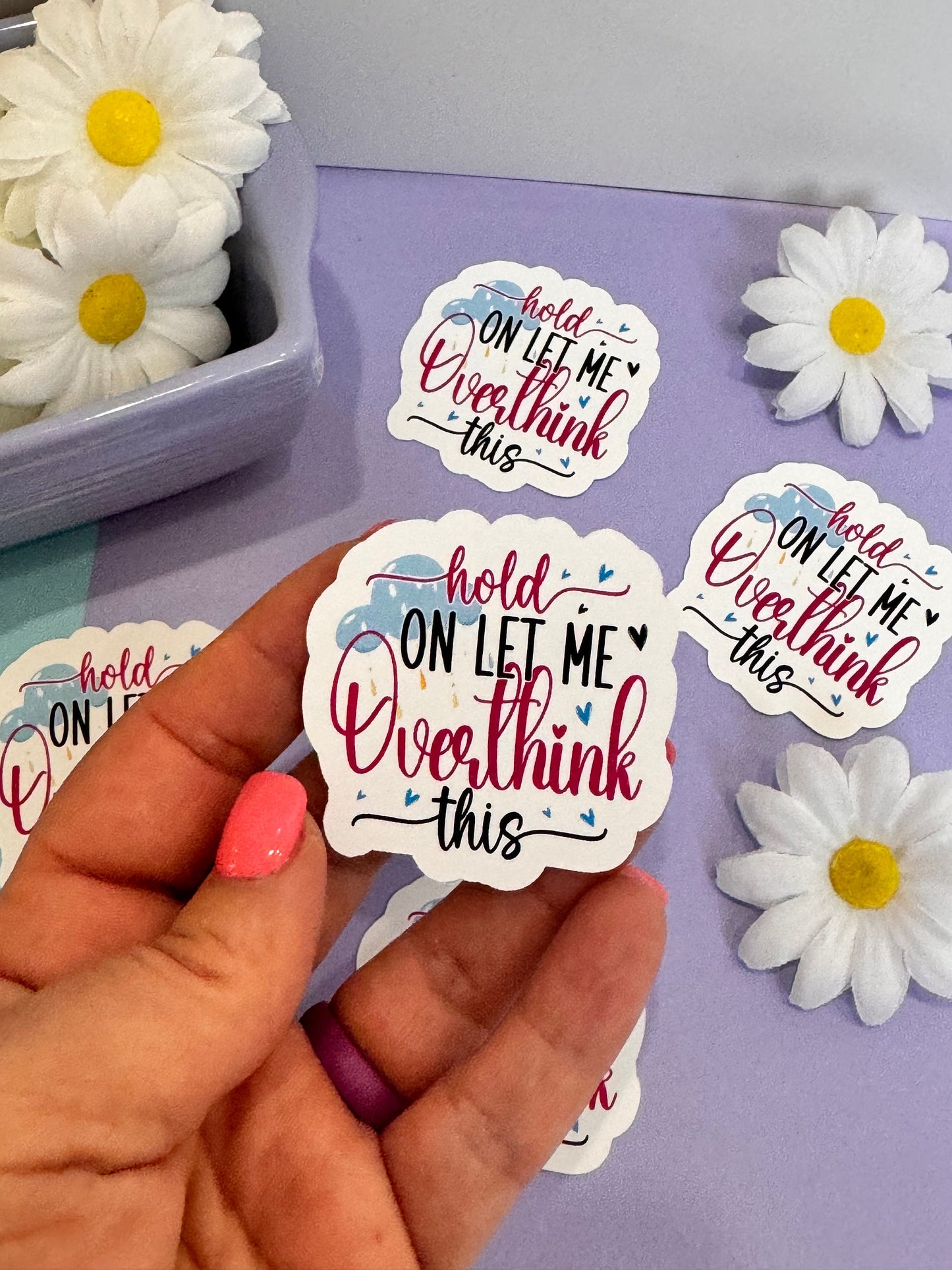 Sarcastic and Humorous Sticker for Journals and Agendas, Hold On Let Me Overthink This, 1 Die Cut Sticker