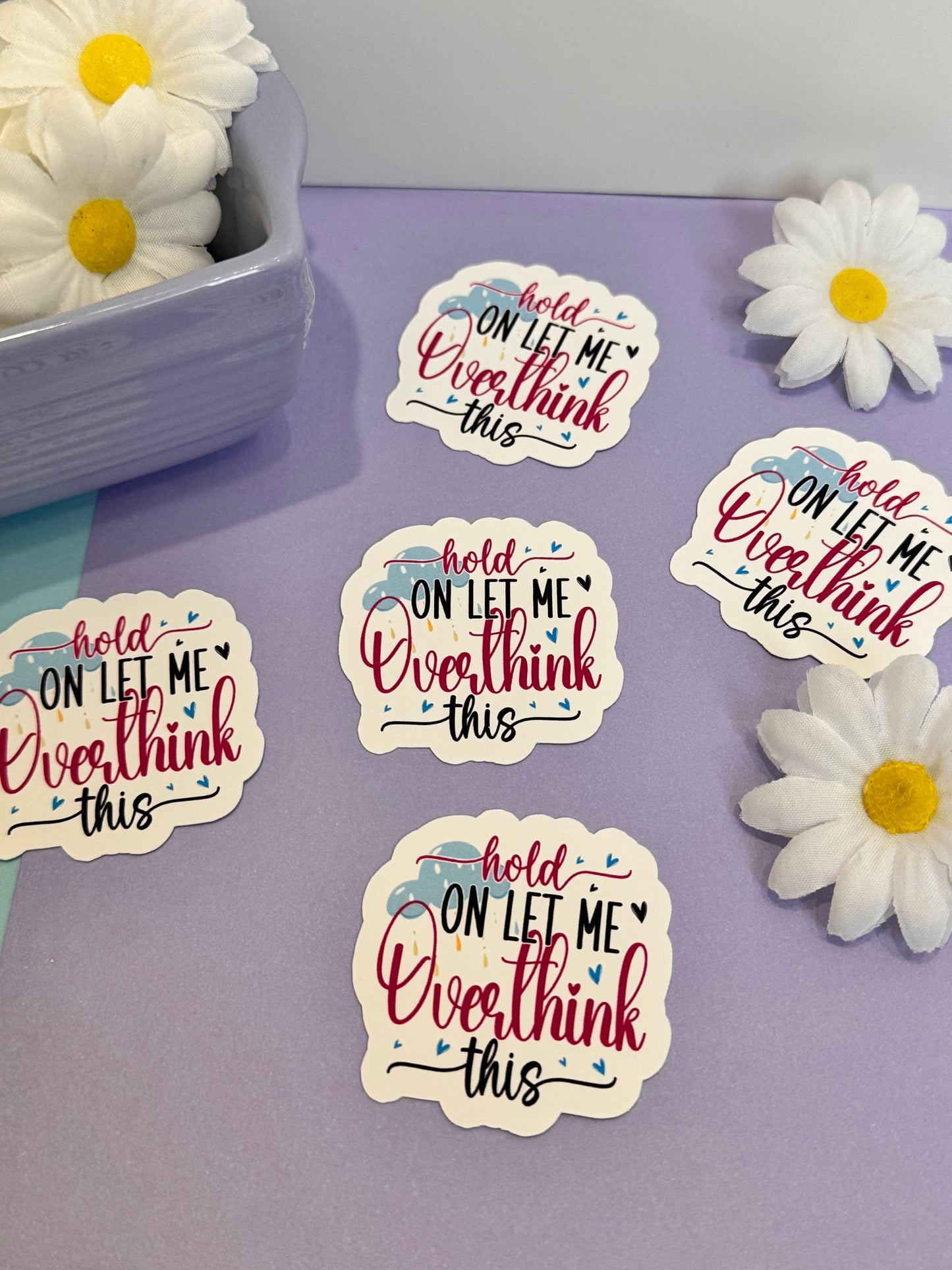 Sarcastic and Humorous Sticker for Journals and Agendas, Hold On Let Me Overthink This, 1 Die Cut Sticker