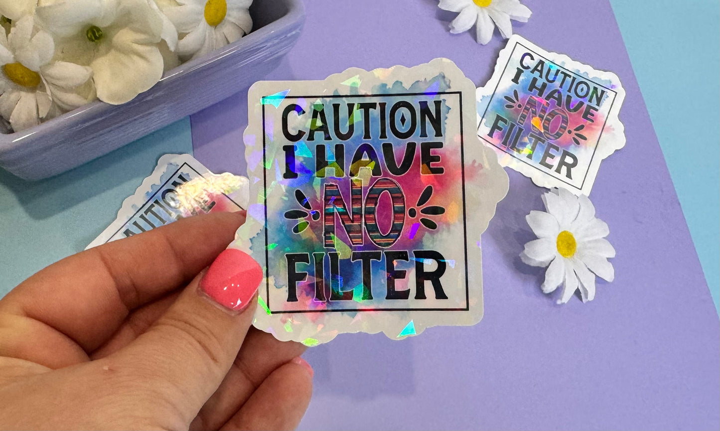 Die Cut Water Bottle Sticker with Gem Holographic Laminate, 3 inch, Caution I Have NO Filter