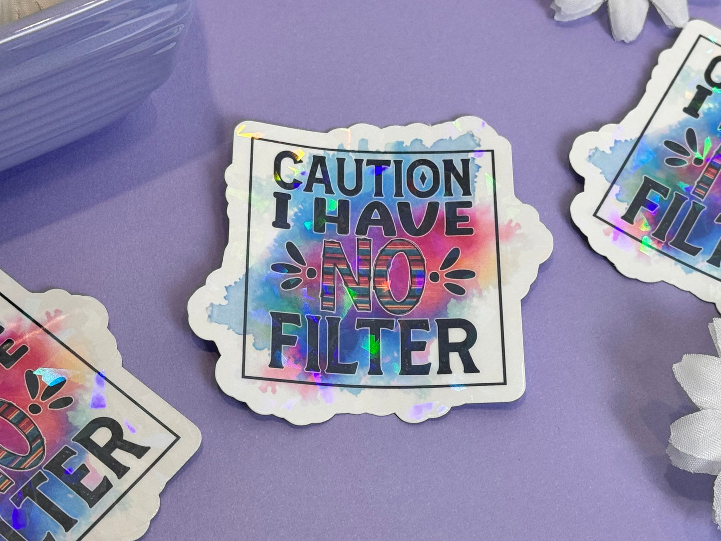 Die Cut Water Bottle Sticker with Gem Holographic Laminate, 3 inch, Caution I Have NO Filter